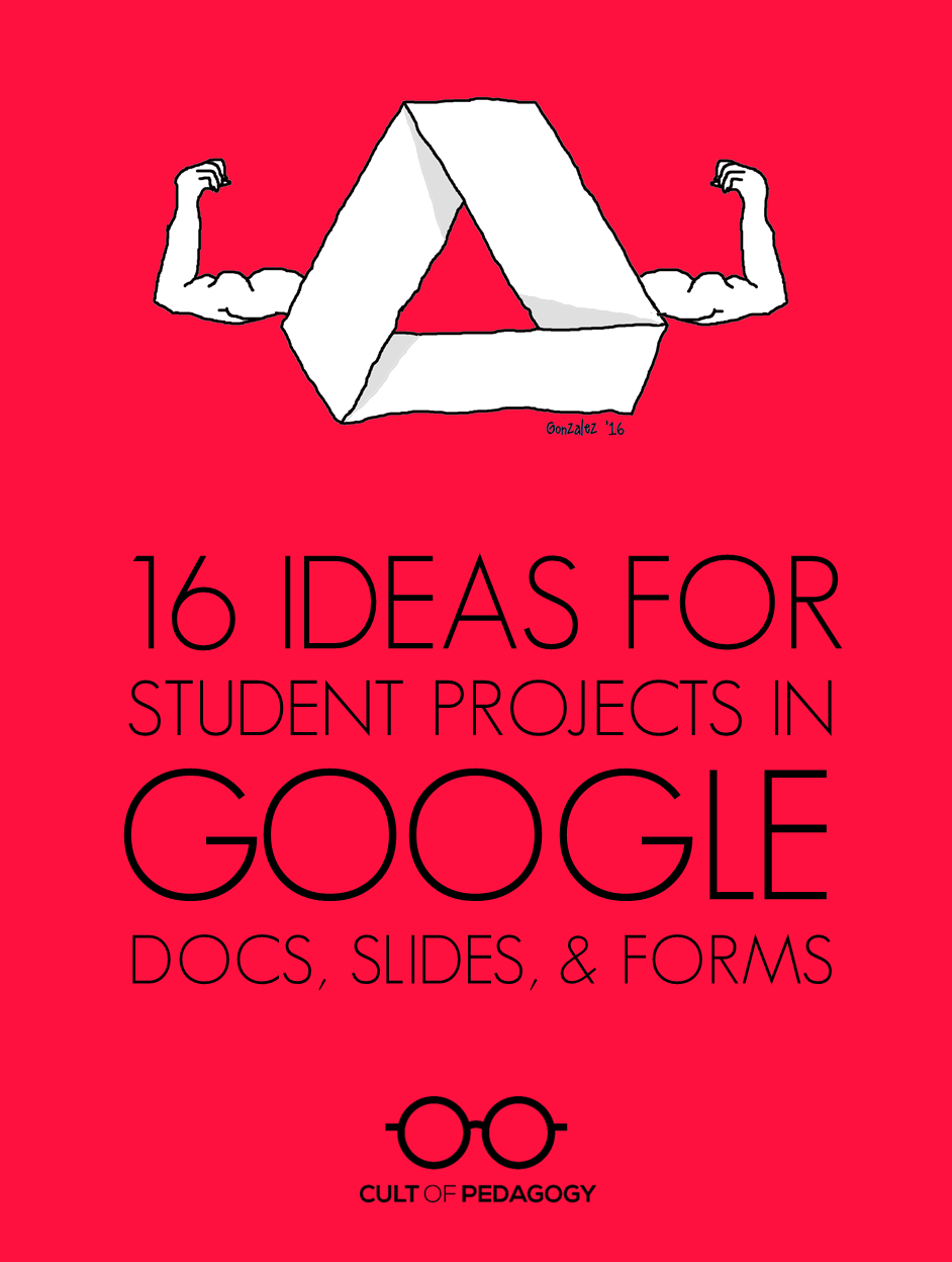 16 Ideas for Student Projects using Google Docs, Slides, and Forms