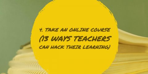 4-take-an-online-course-13-ways-teachers-can-hack-their-learning