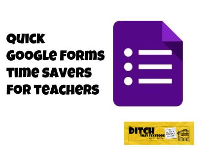 Save time with these quick Google Forms ideas from @DitchThatTxtbk