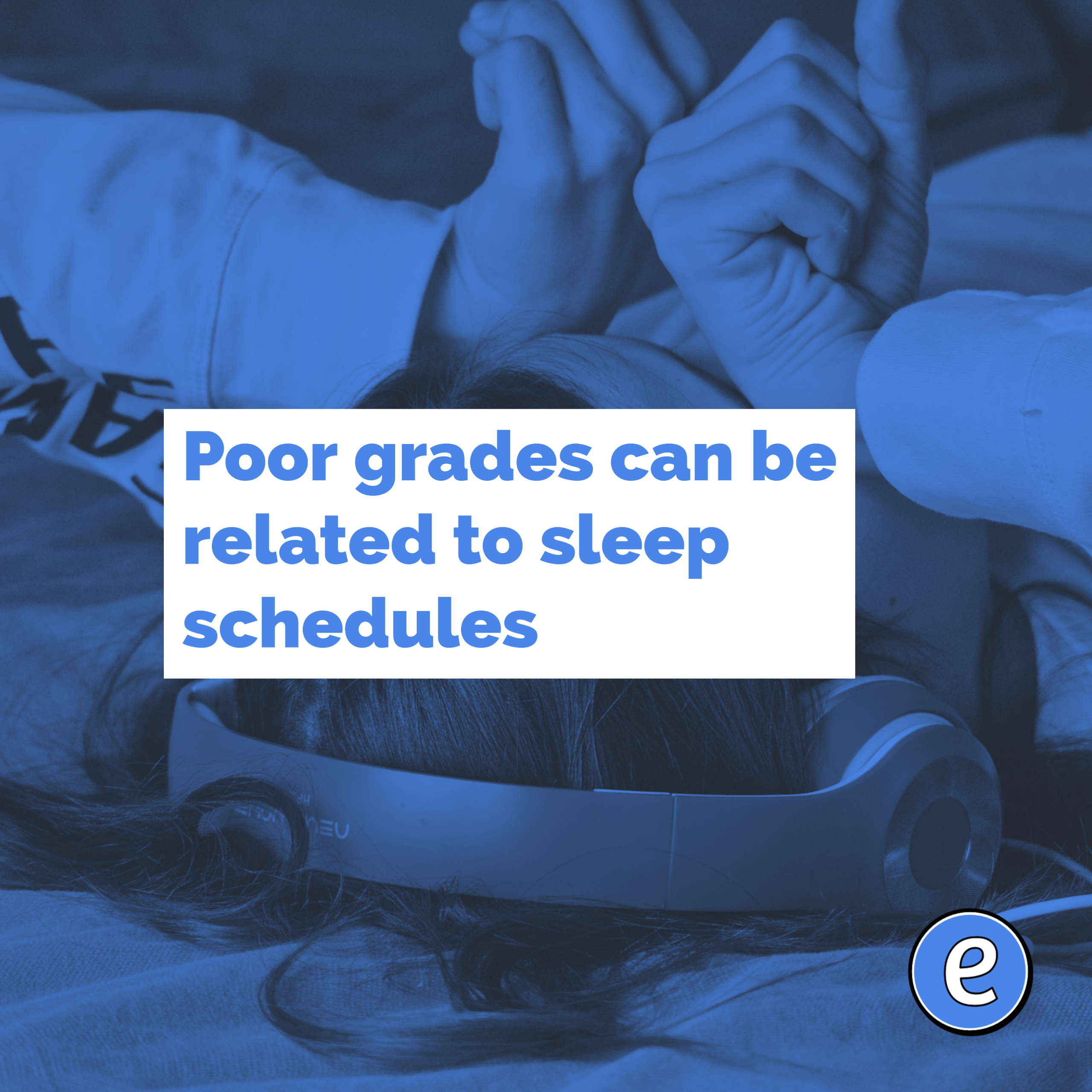 Poor grades can be related to sleep schedules