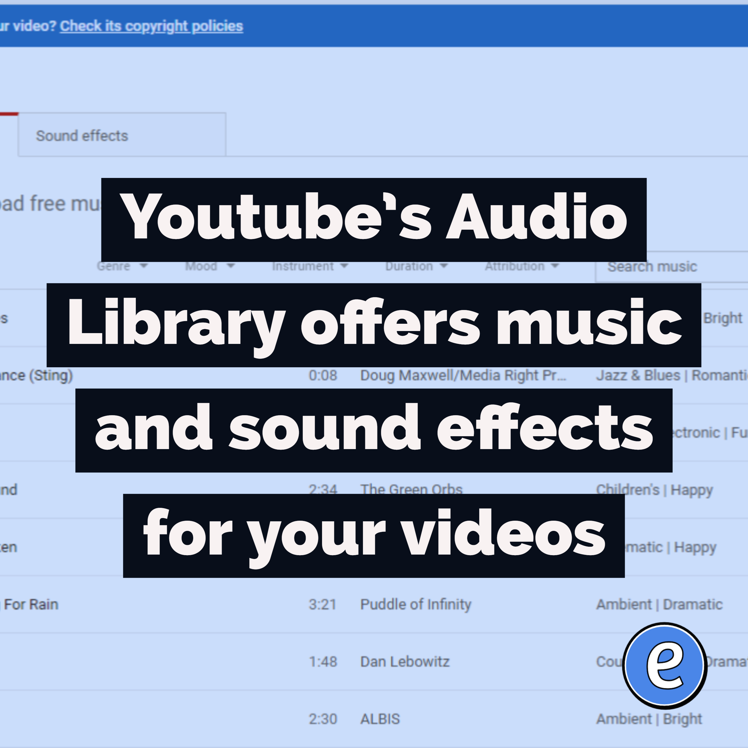 Youtube’s Audio Library offers music and sound effects for your videos
