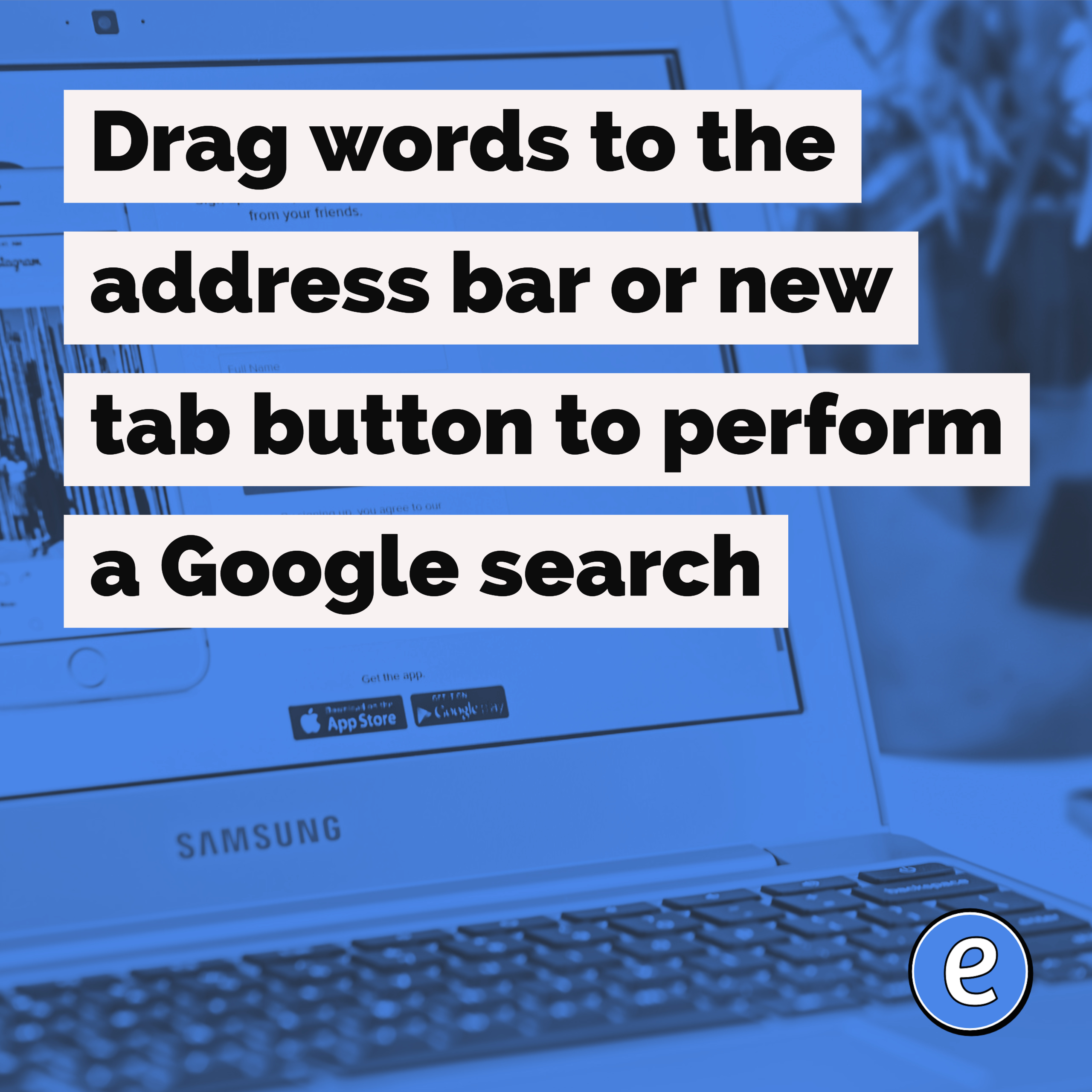 Drag words to the address bar or new tab button to perform a Google search