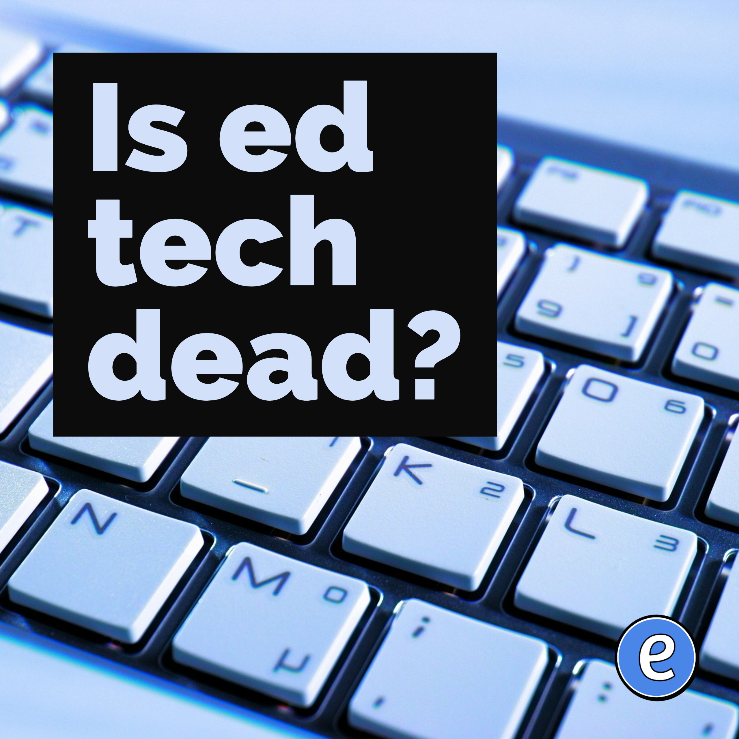 Is ed tech dead?