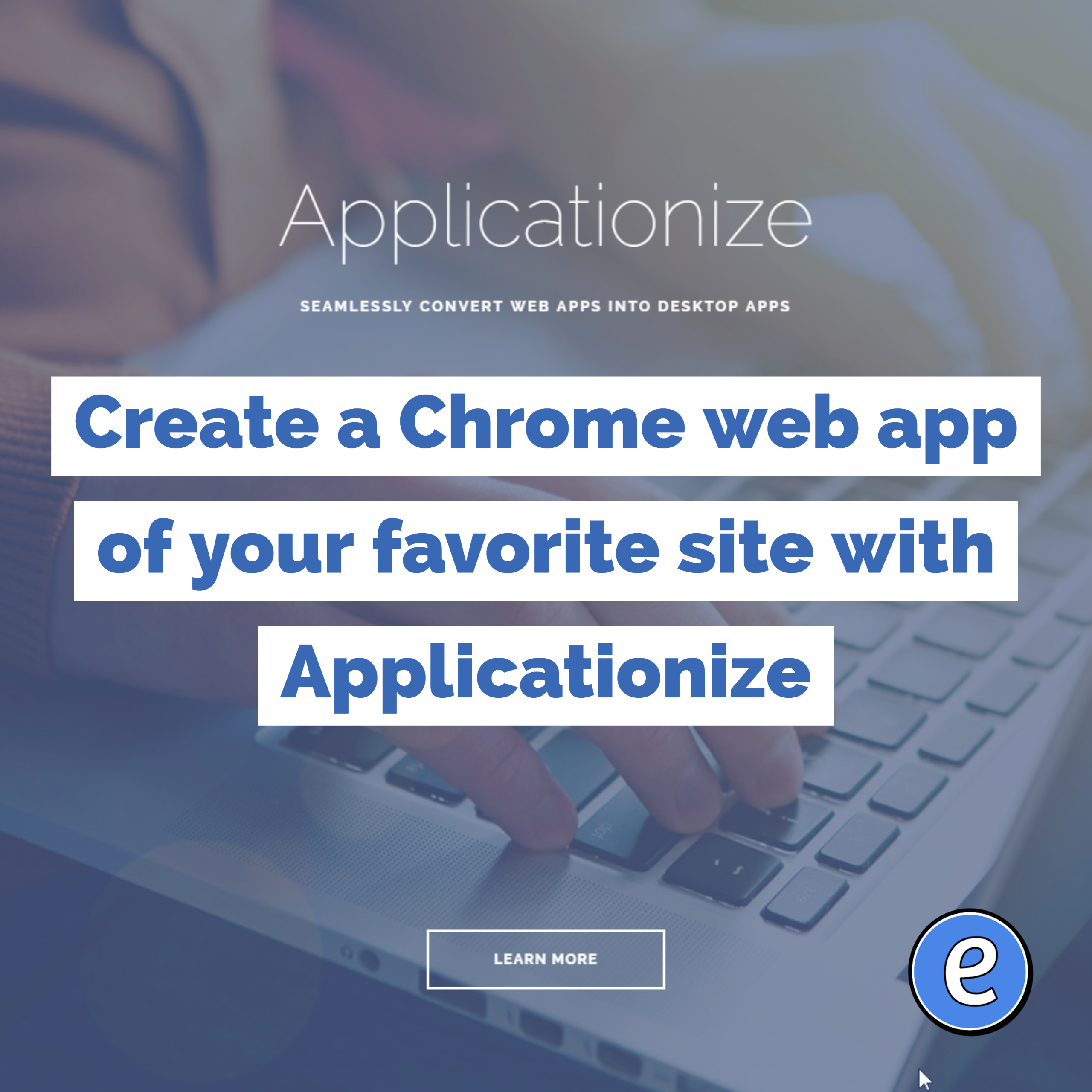 Create a Chrome web app of your favorite site with Applicationize