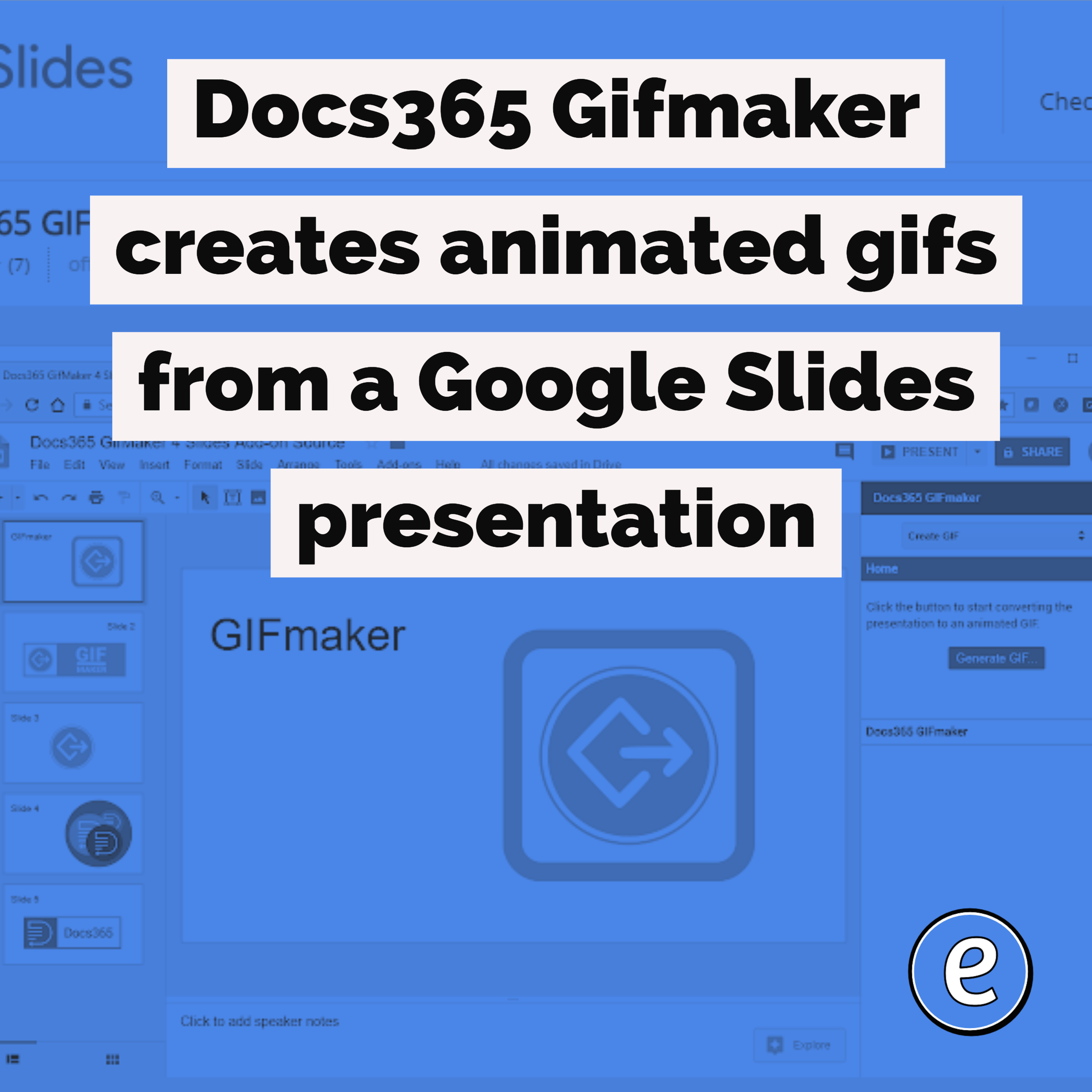 Docs365 Gifmaker creates animated gifs from a Google Slides presentation