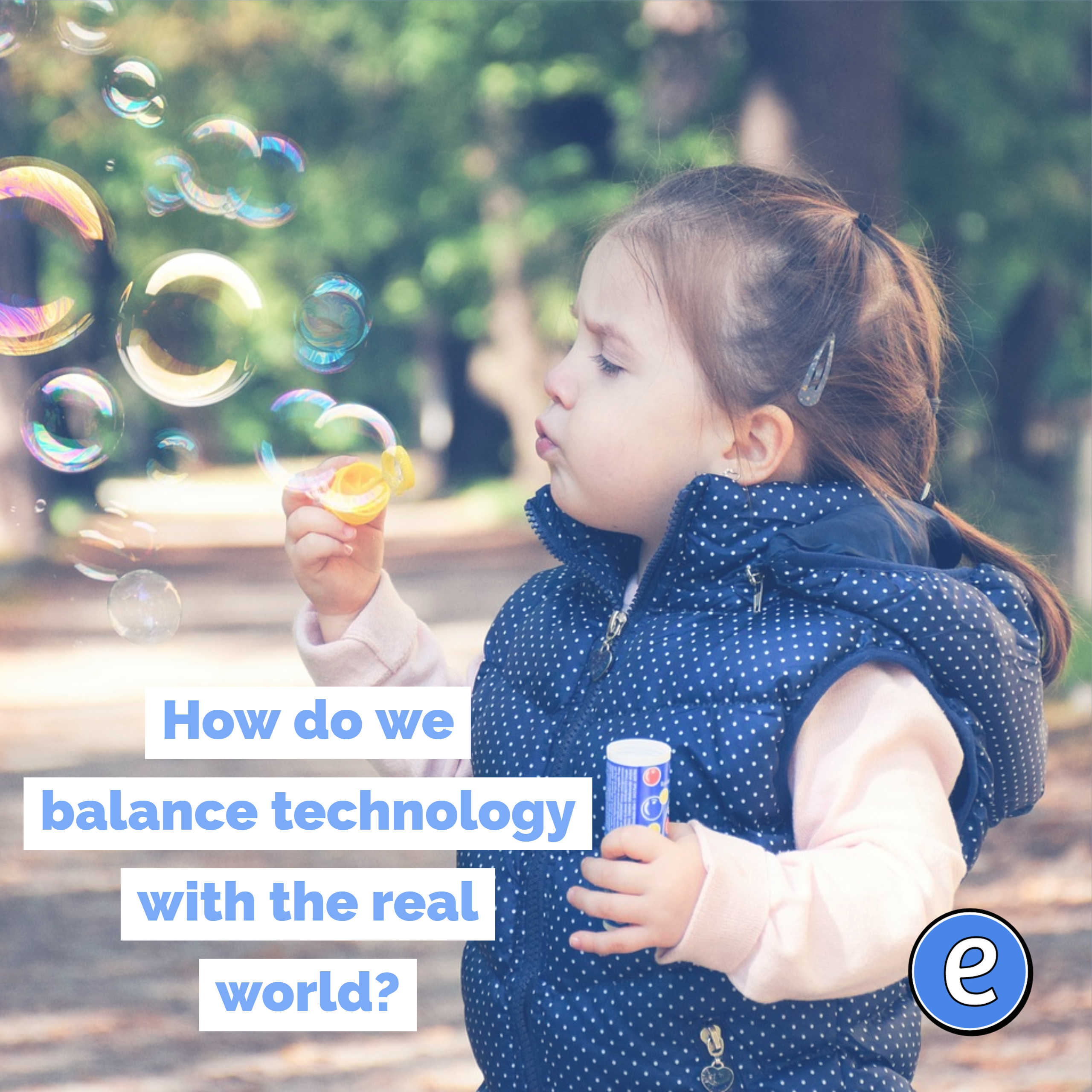 How do we balance technology with the real world?