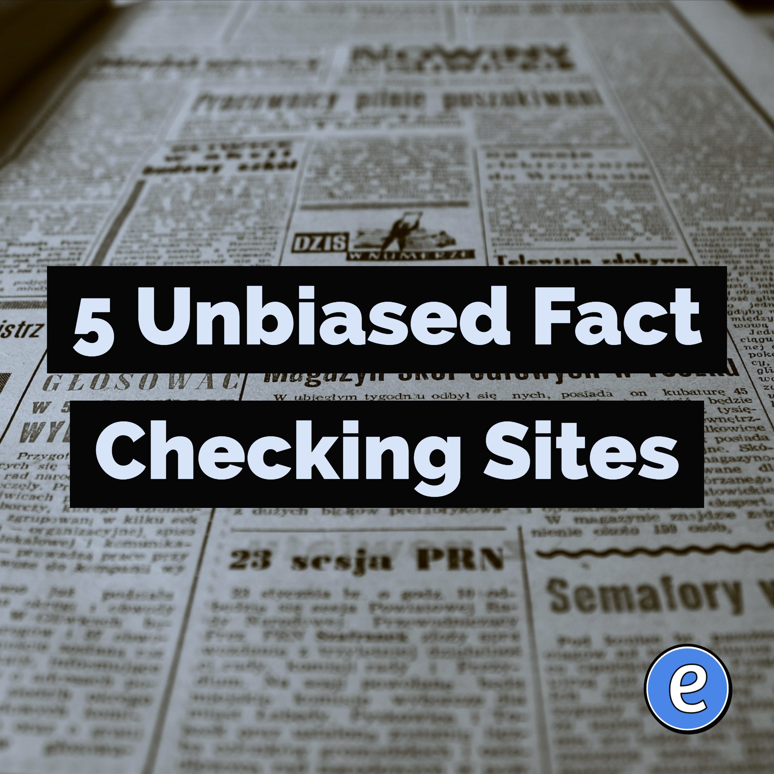 5 Unbiased Fact Checking Sites