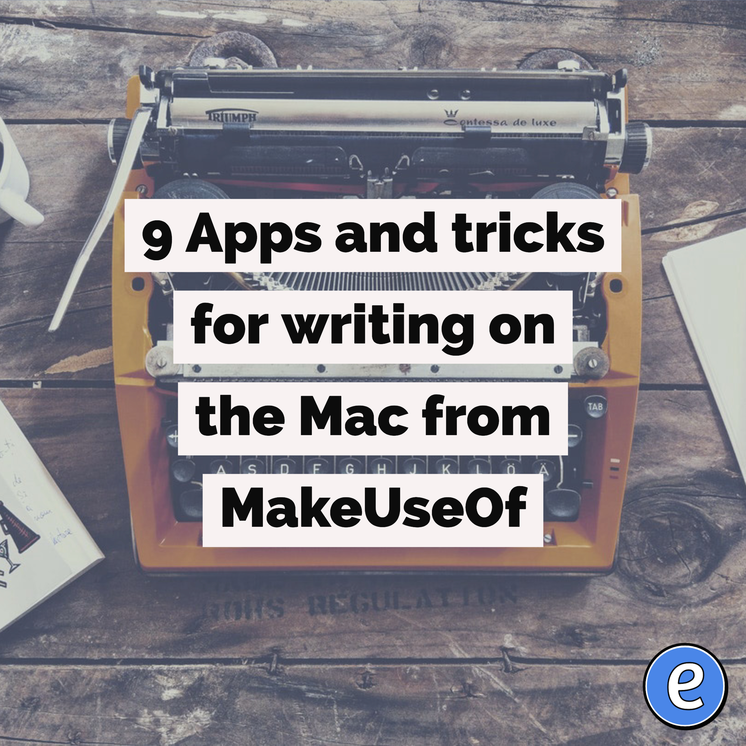 9 Apps and tricks for writing on the Mac from MakeUseOf