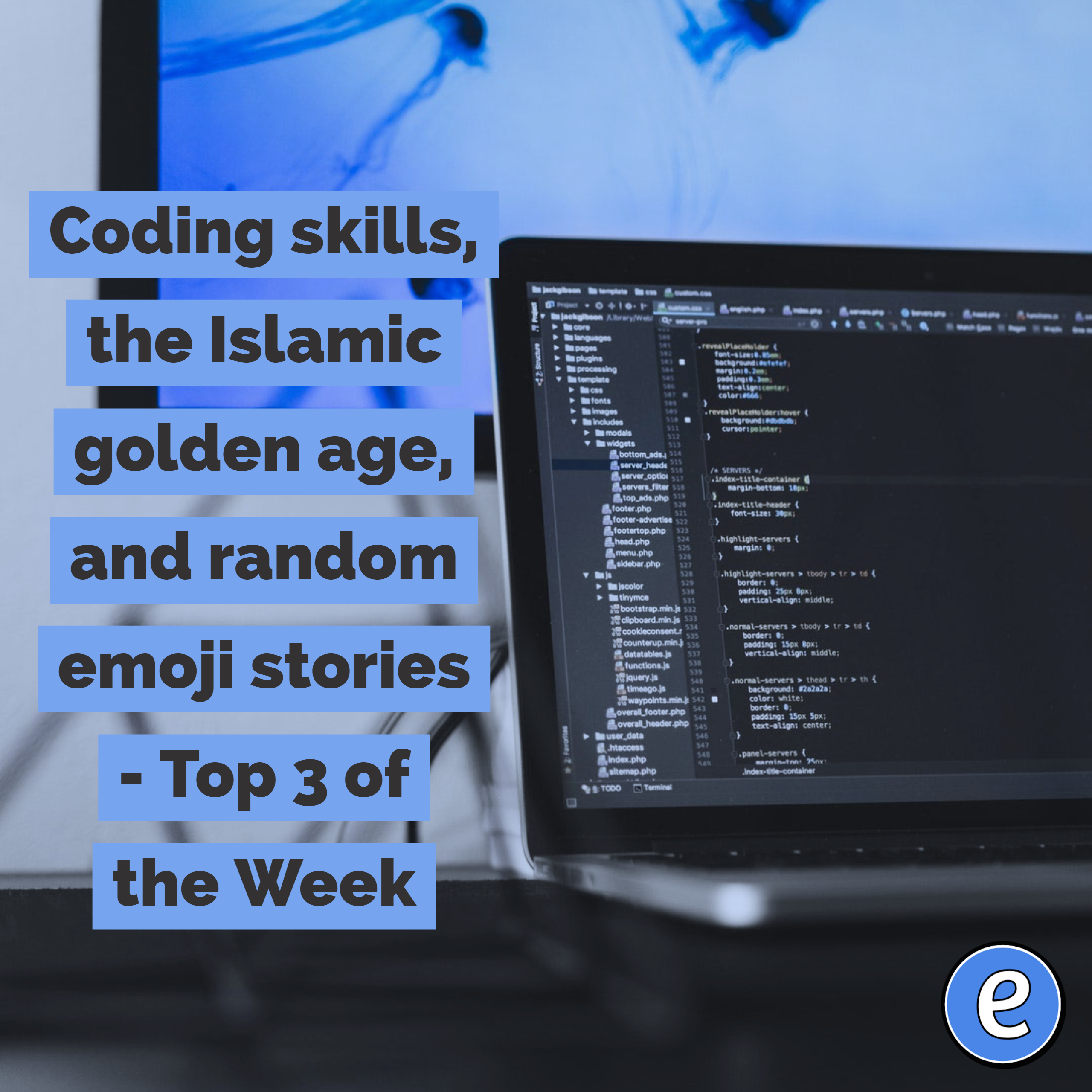 Coding skills, the Islamic golden age, and random emoji stories – Top 3 of the Week