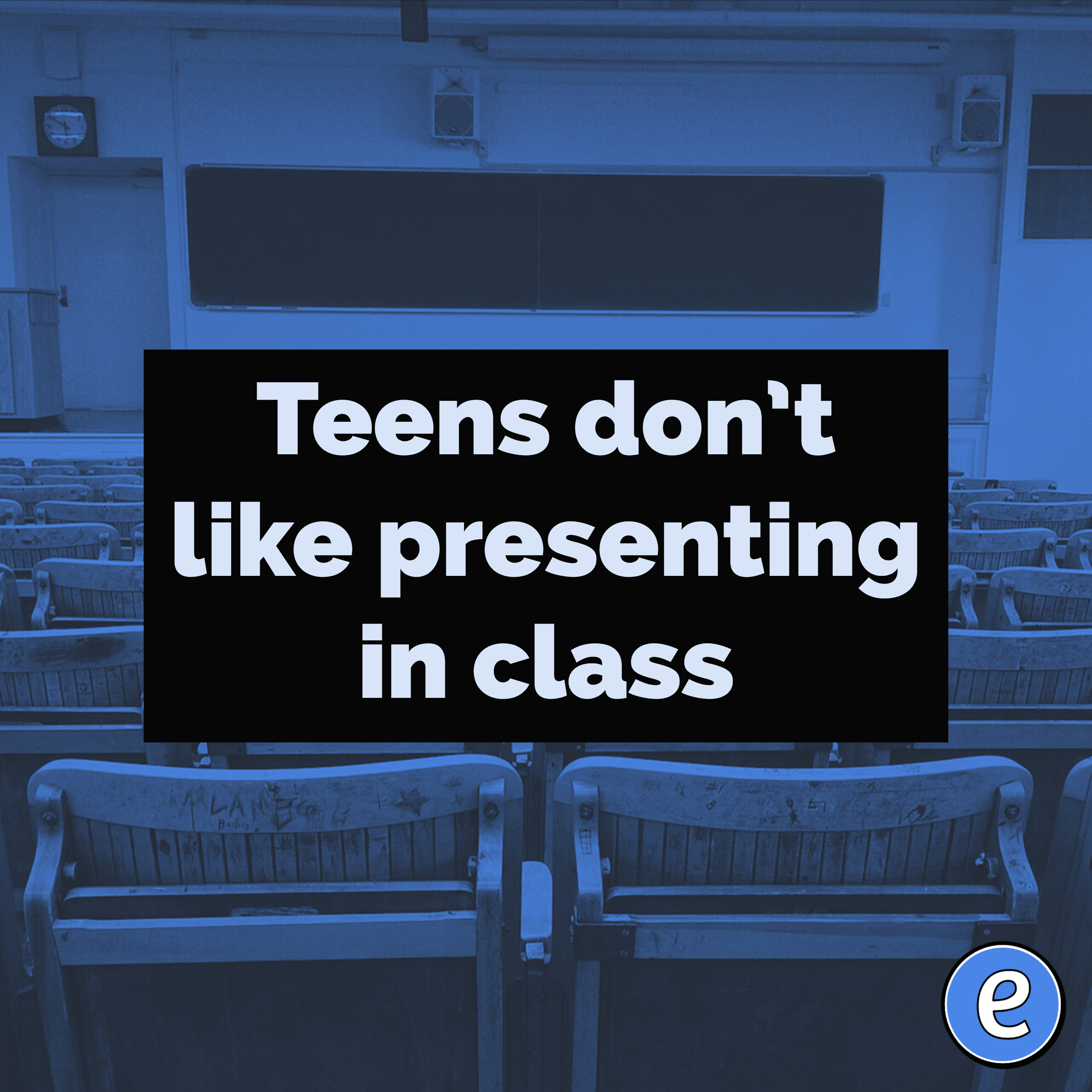 Teens don’t like presenting in class