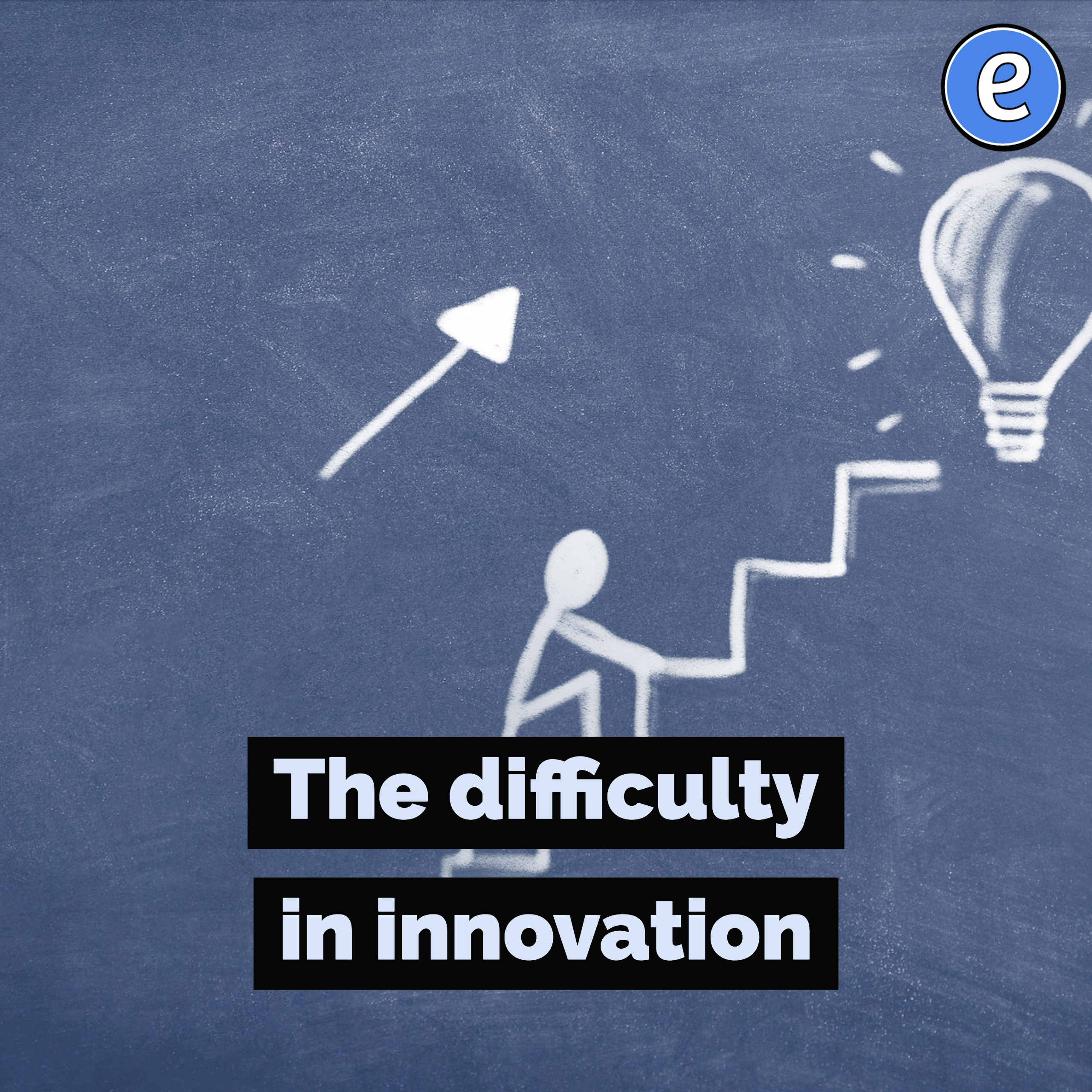 The difficulty in innovation