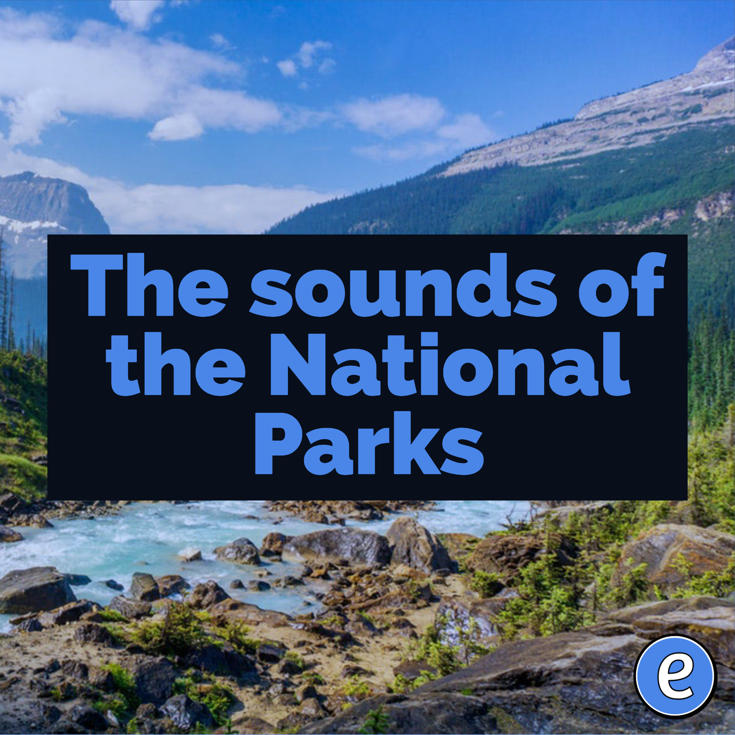 The sounds of the National Parks