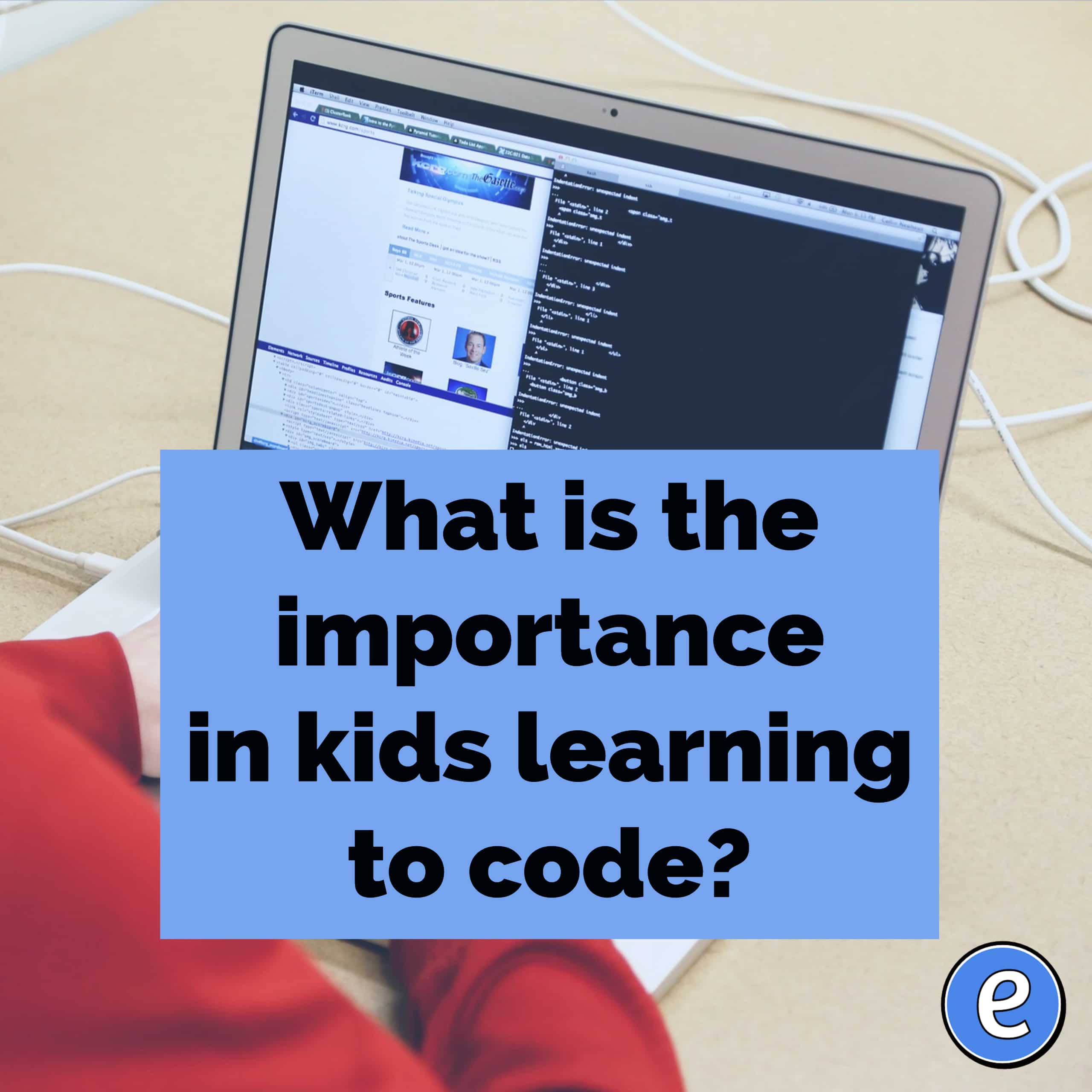 What is the importance in kids learning to code?