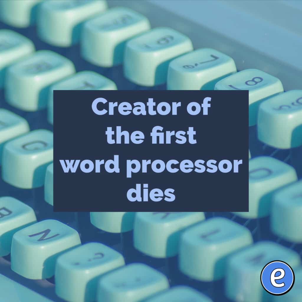 Creator of the first word processor dies