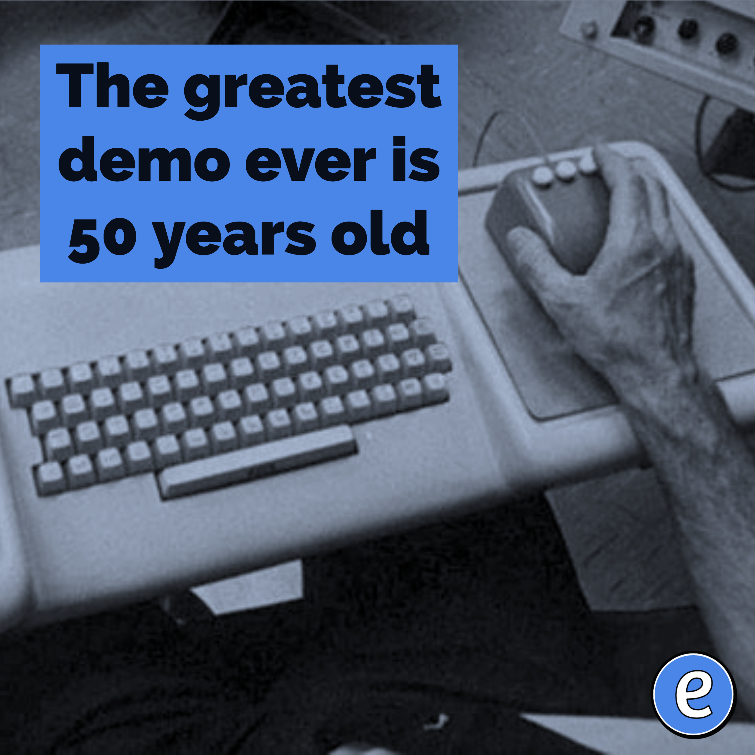 The greatest demo ever is 50 years old