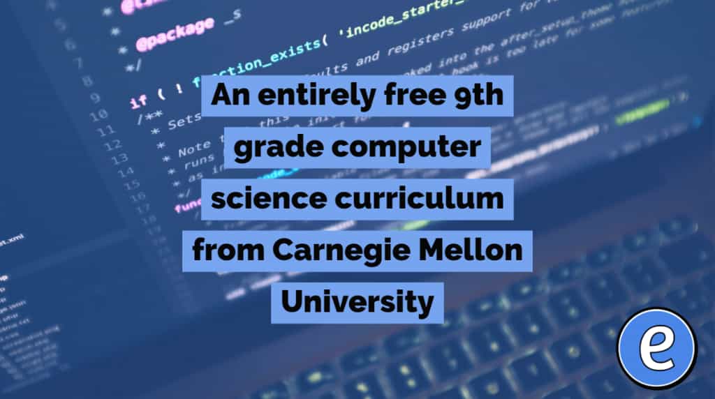 An entirely free 9th grade computer science curriculum from Carnegie Mellon University