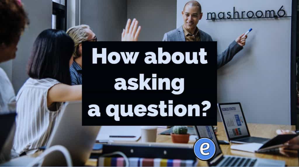 How about asking a question?