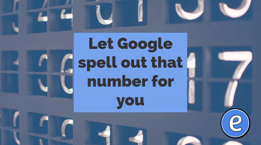 Let Google spell out that number for you