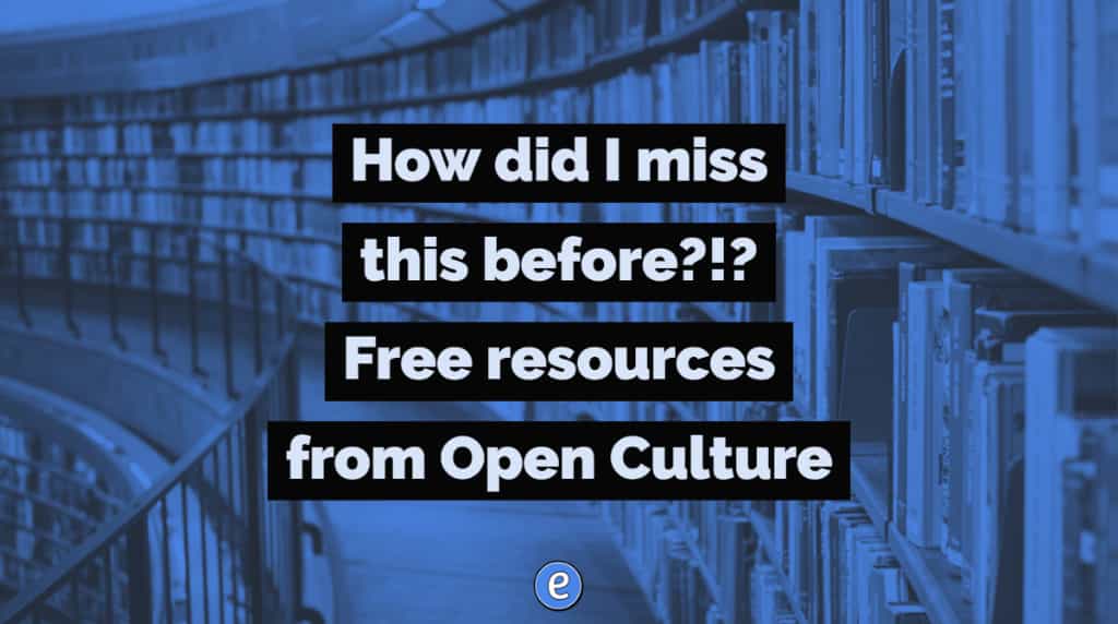 How did I miss this before?!? Free resources from Open Culture