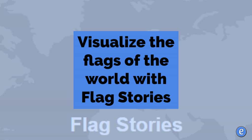 Visualize the flags of the world with Flag Stories