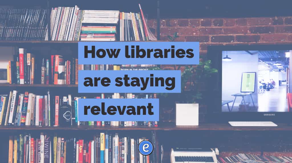 How libraries are staying relevant