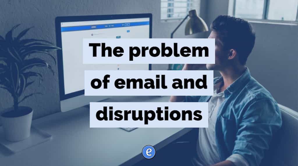 The problem of email and disruptions