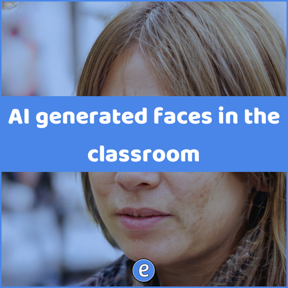 AI generated faces in the classroom
