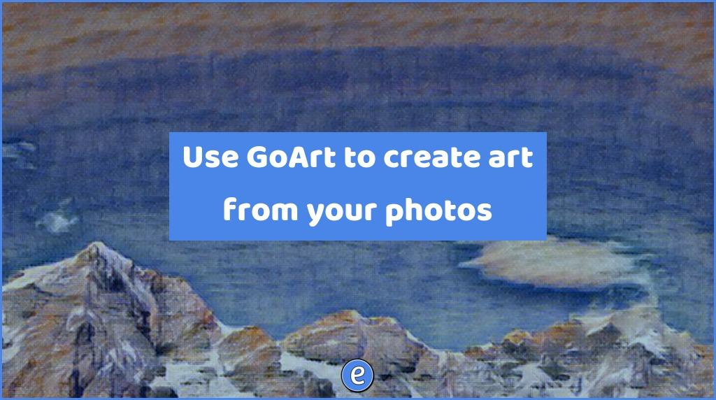 Use GoArt to create art from your photos