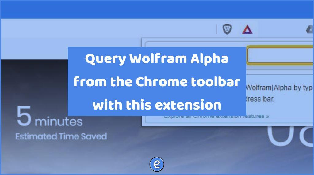 Query Wolfram Alpha from the Chrome toolbar with this extension