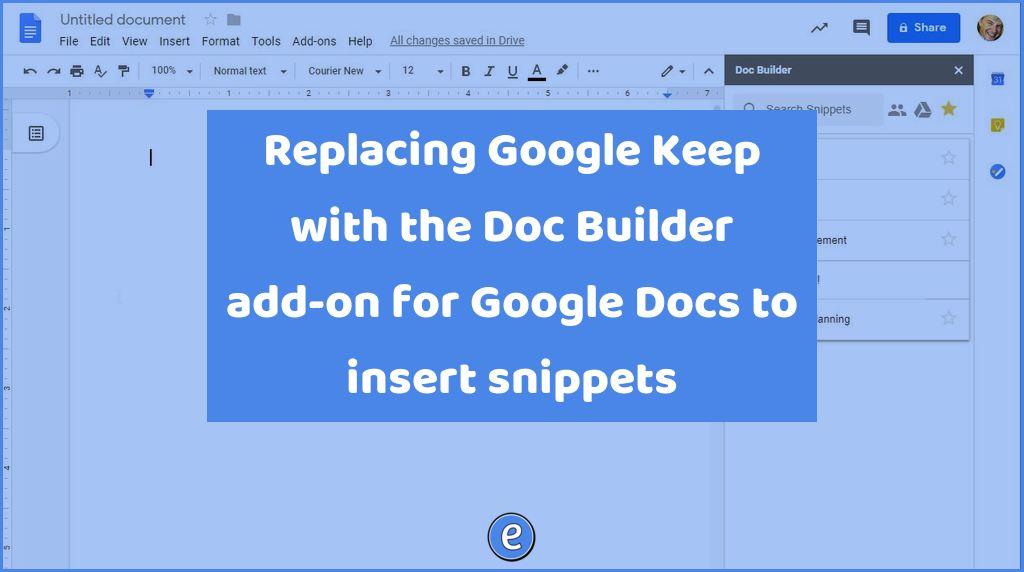 Replacing Google Keep with the Doc Builder add-on for Google Docs to insert snippets