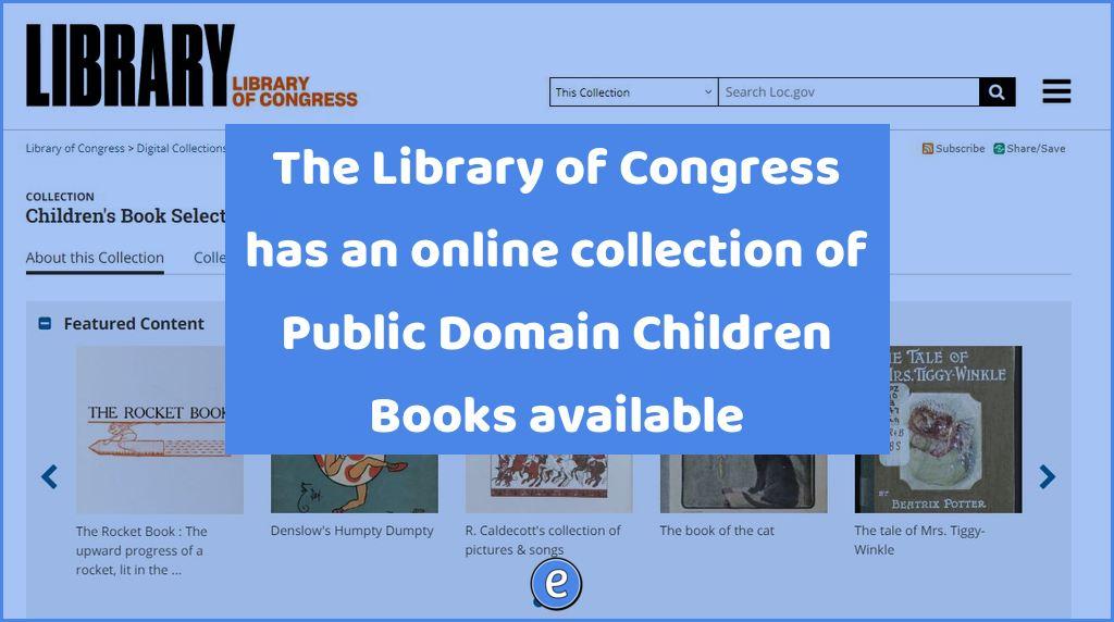 The Library of Congress has an online collection of Public Domain Children Books available