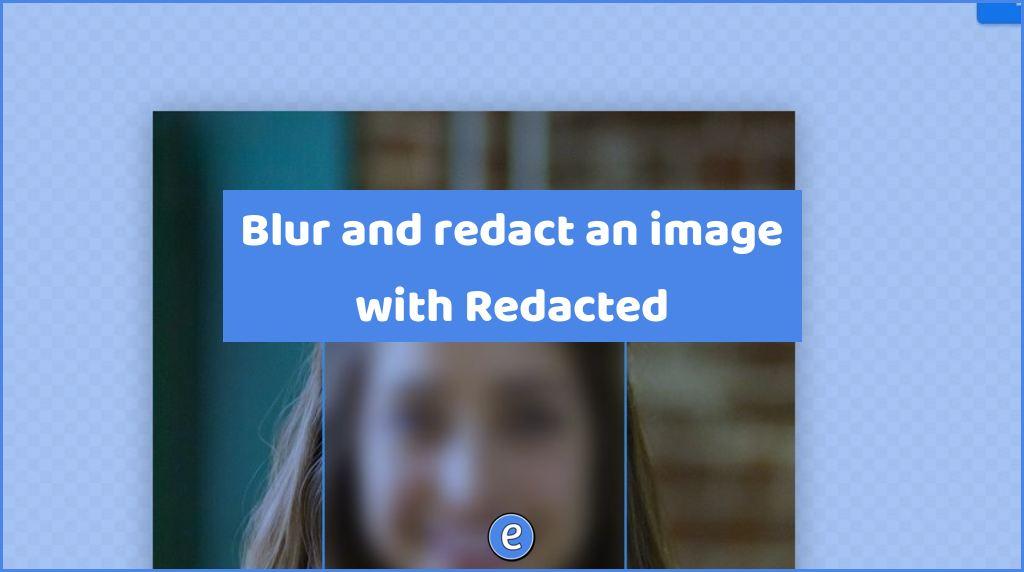 Blur and redact an image with Redacted