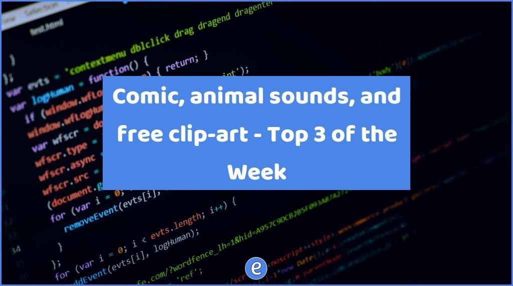 Comic, animal sounds, and free clip-art – Top 3 of the Week