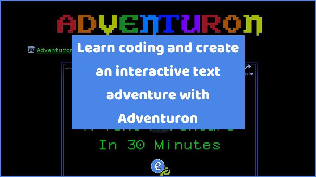 Learn coding and create an interactive text adventure with Adventuron