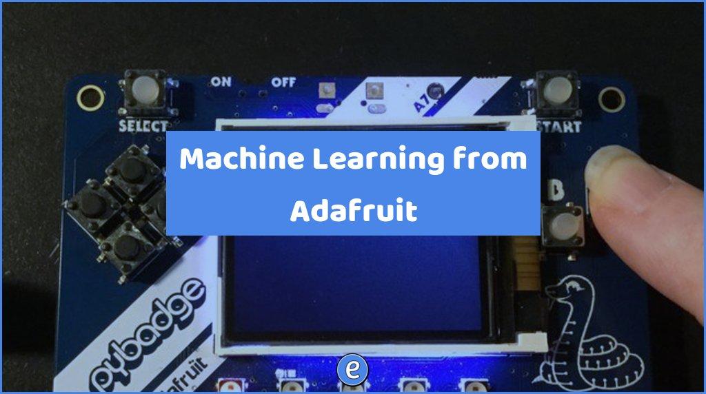Machine Learning from Adafruit