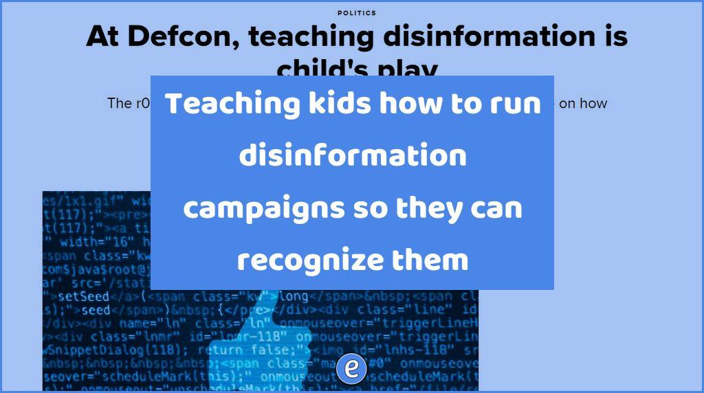 Teaching kids how to run disinformation campaigns so they can recognize them