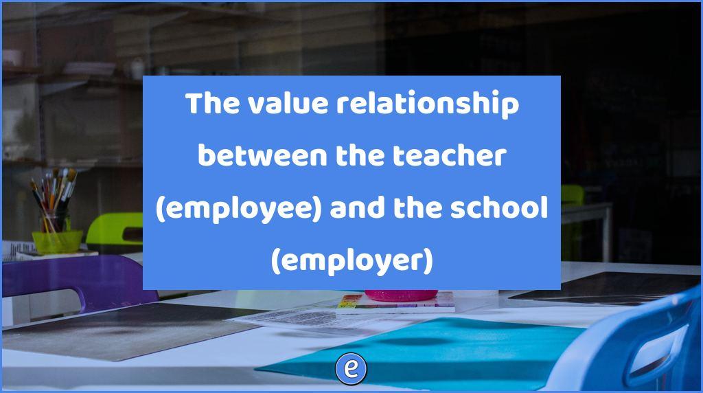 The value relationship between the teacher (employee) and the school (employer)