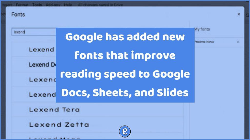 Google has added new fonts that improve reading speed to Google Docs, Sheets, and Slides