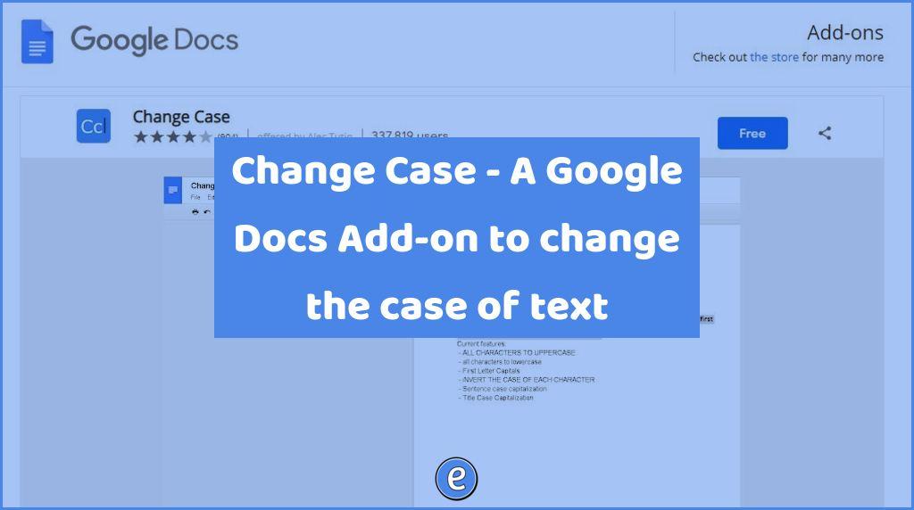 Change Case – A Google Docs Add-on to change the case of text