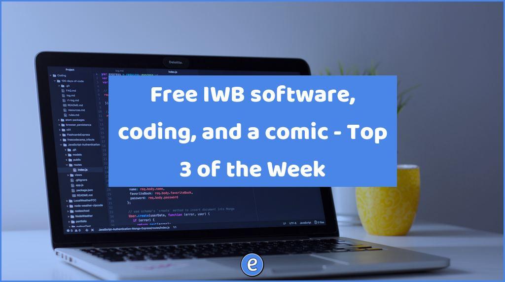 Free IWB software, coding, and a comic – Top 3 of the Week