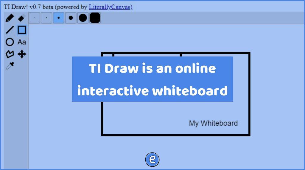 TI Draw is an online interactive whiteboard