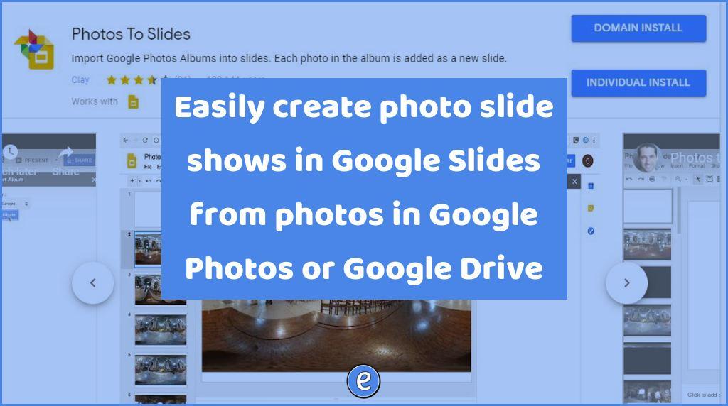 Easily create photo slide shows in Google Slides from photos in Google Photos or Google Drive