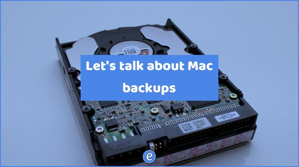Let’s talk about Mac backups