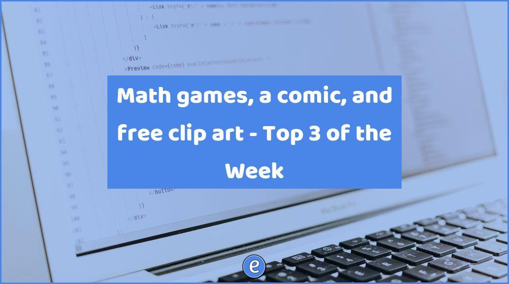 Math games, a comic, and free clip art – Top 3 of the Week