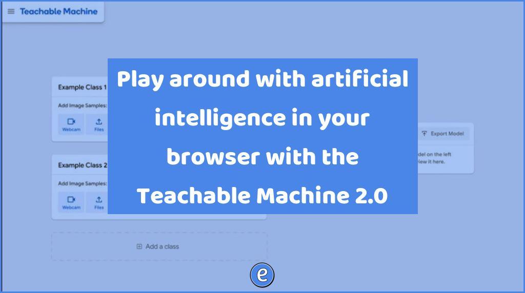 Play around with artificial intelligence in your browser with the Teachable Machine 2.0