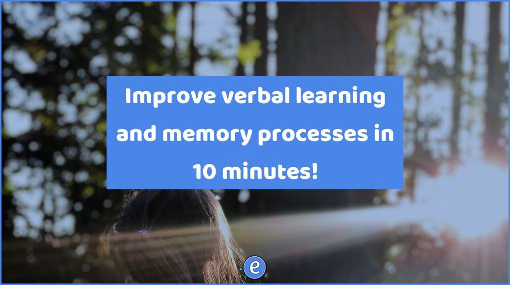 Improve verbal learning and memory processes in 10 minutes!