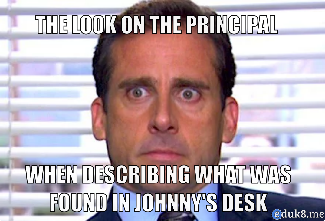 {Eduk8meme} The look on the principal