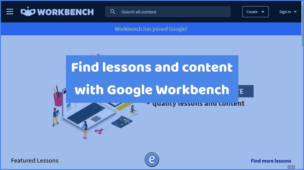 Find lessons and content with Google Workbench
