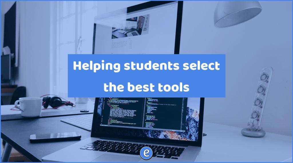 Helping students select the best tools