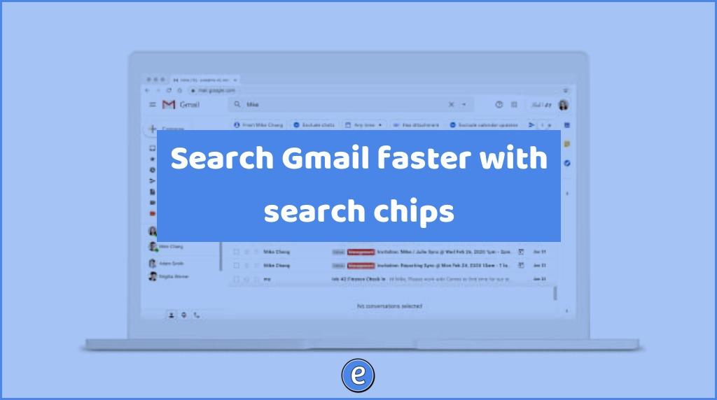 Search Gmail faster with search chips